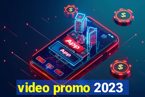 video promo 2023